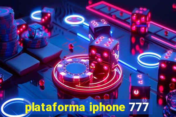 plataforma iphone 777